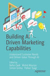 Building AI Driven Marketing Capabilities: Understand Customer Needs and Deliver Value Through AI Zaidi Maurya