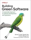 Building Green Software: A Sustainable Approach to Software Development and Operations Currie Hsu