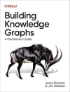 Building Knowledge Graphs: A Practitioner's Guide Barrasa Webber