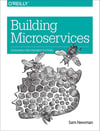 Building Microservices: Designing Fine-Grained Systems Sam Newman