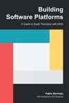 Building Software Platforms: A Guide to SaaS Transition with AWS Pablo Bermejo