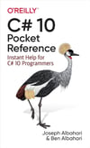 C# 10 Pocket Reference: Instant Help for C# 10 Programmers Albahari