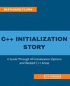C++ Initialization Story_ A Guide Through All Initialization Options and Related C++ Areas (2022) Bartłomiej Filipek