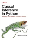 Causal Inference in Python: Applying Causal Inference in the Tech Industry Matheus Facure