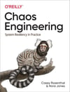 Chaos Engineering: System Resiliency in Practice Rosenthal Jones