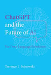 ChatGPT and the Future of AI: The Deep Language Revolution Terrence J. Sejnowski