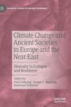 Climate Change and Ancient Societies in Europe and the Near East: Diversity in Collapse and Resilience (Palgrave Studies in Ancient Economies) Erdkamp Manning