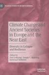 Climate Change and Ancient Societies in Europe and the Near East: Diversity in Collapse and Resilience (Palgrave Studies in Ancient Economies) Erdkamp Manning