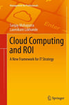 Cloud Computing and ROI: A New Framework for IT Strategy (Management for Professionals) Mohapatra Lokhande