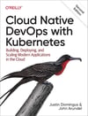 Cloud Native DevOps with Kubernetes: Building, Deploying, and Scaling Modern Applications in the Cloud 2nd Edition Domingus Arundel