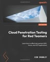 Cloud Penetration Testing for Red Teamers: Learn how to effectively pentest AWS, Azure, and GCP applications Kim Crawley