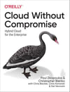 Cloud Without Compromise: Hybrid Cloud for the Enterprise Zikopoulos Bienko
