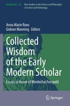 Collected Wisdom of the Early Modern Scholar: Essays in Honor of Mordechai Feingold (Archimedes 64) Roos Manning