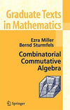 combinatorial commutative algebra (ezra miller, bernd sturmfels)