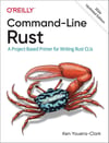 Command-Line Rust: A Project-Based Primer for Writing Rust CLIs (2024 Updated Edition) Ken Youens-Clark