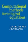 Computational Methods for Integral Equations - Delves, Mohamed