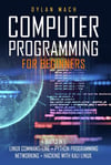 Computer Programming For Beginners 4 Books In 1 Linux Command Line Python Programming Networking Hacking. (2021) Dylan Mach EPUB