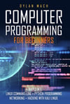 Computer Programming For Beginners 4 Books In 1 Linux Command Line Python Programming Networking Hacking. (2021) Dylan Mach EPUB