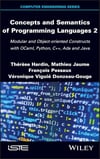Concepts and Semantics of Programming Languages 2: Modular and Object-oriented Constructs with OCaml, Python, C++, Ada and Java Hardin Jaume