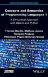 Concepts and Semantics of Programming Languages 1: A Semantical Approach with OCaml and Python (Computer Engineering) Hardin Jaume