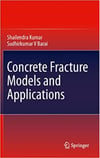 concrete fracture models and applications (kumar, barai)