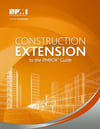 Construction Extension to the PMBOK® Guide Project Management Institute