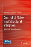 Control of Noise and Structural Vibration: A MATLAB®-Based Approach Mao Pietrzko
