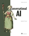 Conversational AI: Chatbots that work Andrew Freed