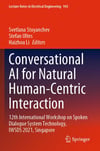 Conversational AI for Natural Human-Centric Interaction: 12th International Workshop on Spoken Dialogue System Technology, Iwsds 2021, Singapore: 943 Stoyanchev Ultes