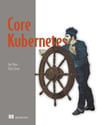 Core Kubernetes Jay Vyas Chris Love