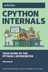CPython Internals Your Guide to the Python 3 Interpreter Anthony Shaw