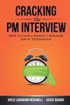 Cracking the PM Interview: How to Land a Product Manager Job in Technology (Cracking the Interview & Career) 1st Edition