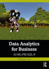 Data Analytics for Business: AI-ML-PBI-SQL-R olfgang Garn