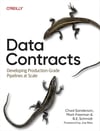 Data Contracts: Developing Production-Grade Pipelines at Scale Sanderson Freeman