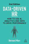 Data-Driven HR: How to Use AI, Analytics and Data to Drive Performance 2nd Edition Bernard Marr