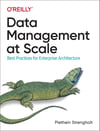 Data Management at Scale: Best Practices for Enterprise Architecture Piethein Strengholt