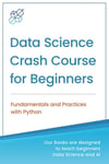 Data Science Crash Course for Beginners_ Fundamentals and Practices with Python-AI Publishing (2020) AI Publishing