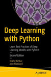 Deep Learning with Python: Learn Best Practices of Deep Learning Models with PyTorch 2nd ed. Ketkar Moolayil