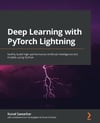 Deep Learning with PyTorch Lightning: Swiftly build high-performance Artificial Intelligence (AI) models using Python Kunal Sawarkar