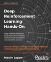 Deep Reinforcement Learning Hands-On Apply modern RL methods to practical problems of chatbots, robotics, discrete optimization, web automation, and more 2nd ed. Edition Maxim Lapan