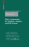 delay compensation for nonlinear adaptive and PDE systems (miroslav krstic)