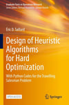 Design of Heuristic Algorithms for Hard Optimization With Python Codes for the Travelling Salesman Problem Graduate Texts in Operations Research Éric D. Taillard