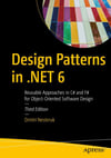 Design Patterns in .NET 6: Reusable Approaches in C# and F# for Object-Oriented Software Design 3rd ed. Dmitri Nesteruk