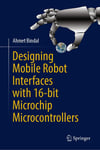 Designing Mobile Robot Interfaces with 16-bit Microchip Microcontrollers Ahmet Bindal