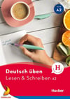 Deutsch üben - Lesen & Schreiben A2 ( Hueber )
