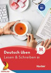 Deutsch üben - Lesen & Schreiben B1 ( Hueber )