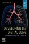 Developing the Digital Lung: From First Lung CT to Clinical AI John D. Newell