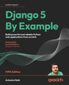 Django 5 By Example Build powerful and reliable Python web applications from scratch 5th ed. Antonio Melé