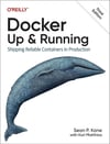 Docker: Up & Running: Shipping Reliable Containers in Production 3rd Edition Kane Matthias