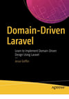 Domain-Driven Laravel: Learn to Implement Domain-Driven Design Using Laravel Jesse Griffin